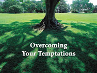 Overcoming Your Temptations