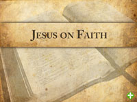 Jesus on Faith