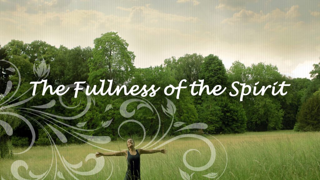 the fullness of the spirit
